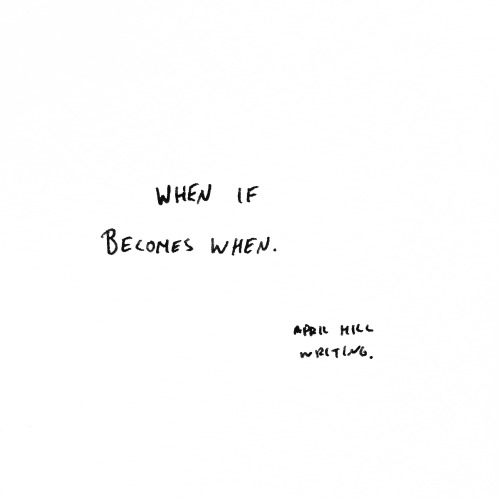 When If.•
@aprilhillwriting