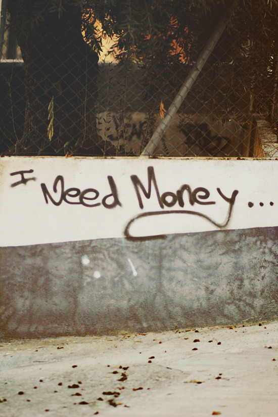 Need the money