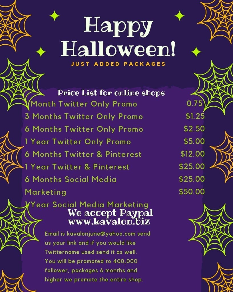 <p>#happyhalloween new packages added exclusive to online shops.<br/>
🎃🎃🎃🎃🎃🎃🎃🎃🎃🎃🎃🎃🎃🎃🎃<br/>
We added 1 month of Twitter only promo of the shop for 75 cents.<br/>
🎃3 months of Twitter only is $1.25<br/>
🎃6 Months of the entire shop promoted to 🎃Twitter and pinterest is $12 and a few more packages were added.<br/>
🎃On Twitter you will be promoted to 400,000+ Our pinterest is getting almost 200,000 hits per month.</p>
<p><a href="http://kavalon.biz/Etsy-eBay-Mercari-Amazon-Shop-Promotion.php" target="_blank">http://kavalon.biz/Etsy-eBay-Mercari-Amazon-Shop-Promotion.php</a></p>
<p>🎃We understand that you are trying to grow a business on a budget.</p>
<p>🎃We accept paypal<br/>
Kavalonjune@yahoo.com<br/>
<a href="http://www.kavalon.biz" target="_blank">www.kavalon.biz</a><br/>
.<br/>
.<br/>
.<br/>
#budget #twitterpromo #howdoigetfirstsale #howdoigetmoresales #pinterest #twitter #robbins #wakeforest #angier #fuquay #fayetteville #raleigh #kavalon #kavalongilliam #kavalonthatsme #budgeting<br/>
#budgetingtips #marketingstrategy #nashville #fishkill #hudsonvalleyny #whiteville #whyaremysaleslow #smm #seo (at Cary, North Carolina)<br/>
<a href="https://www.instagram.com/p/BpmeoKaFy7i/?utm_source=ig_tumblr_share&igshid=1w29qcgknwy03" target="_blank">https://www.instagram.com/p/BpmeoKaFy7i/?utm_source=ig_tumblr_share&igshid=1w29qcgknwy03</a></p>