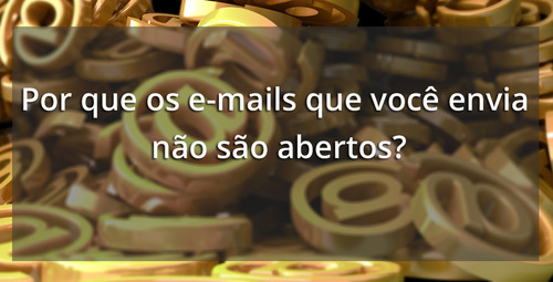 Por que os e-mails que você envia não são abertos?