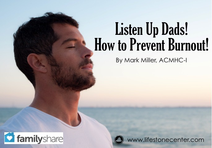 <p><a href="http://www.familyshare.com/parenting/dads-listen-up-5-tips-to-prevent-dad-burnout">Listen Up Dads! How to Prevent Burnout!</a> | FamilyShare</p><p>By <a href="http://www.lifestonecenter.com/Mark-Miller.php">Mark Miller, ACMHC-I</a><br/></p><p>Fatherhood is a tough job! While it is important to take care of family, jobs, and other duties,
spending some time with yourself and your friends can help prevent
burnout. <a href="http://www.familyshare.com/parenting/dads-listen-up-5-tips-to-prevent-dad-burnout">Read more…</a><br/></p>