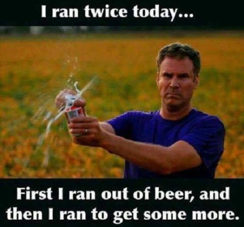 Ran Twice TodayOut of beer. - Bonjour Mesdames