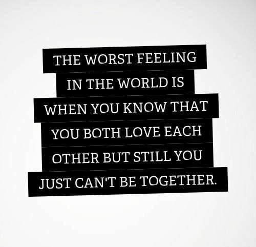 Love each other but sill can’t be together
Follow best love quotes for more great quotes!