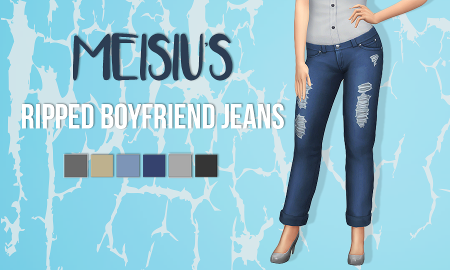 Meisiu’s Ripped Boyfriend Jeans(I made this weeks ago and forgot it existed oops)
• 6 Swatches
• Custom thumbnail
• Should be base game compatible
Download: Dropbox | Adfly
