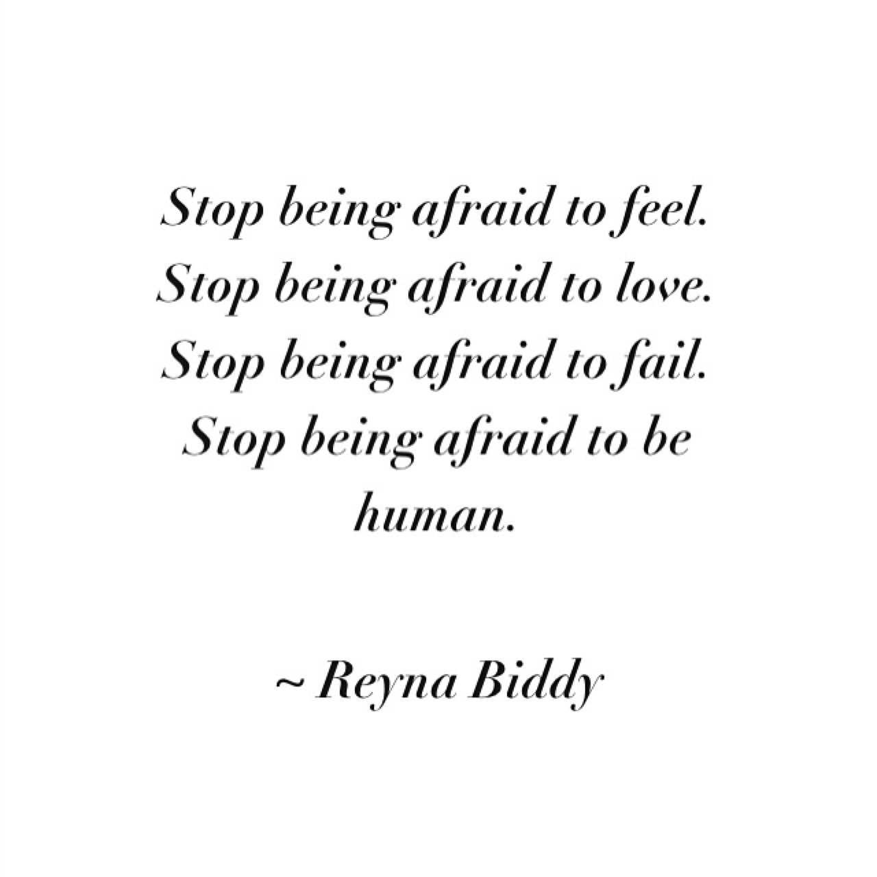 Stop being afraid to live..