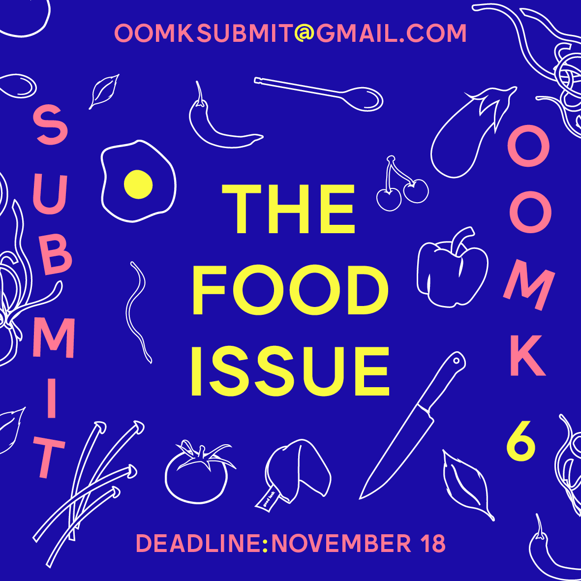 📢 Call for Submissions: OOMK Issue 6 📢 Theme: Food Deadline 18 Nov 2016 The theme for OOMK 6 is Food. We are looking for original articles, essays, creative non-fiction, reviews, lists, art, illustration and photography relating to food. Please email...