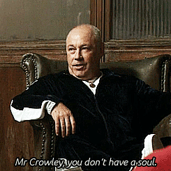 Výsledok vyhľadávania obrázkov pre dopyt crowley you dont have a soul gif