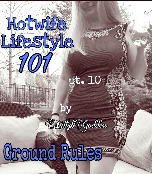 My Hotwife — Lillybgoddess Ground Rules Another Day Of