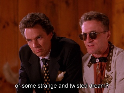 perception-de-ambiguity:We live inside a dream.Twin Peaks #2.2...