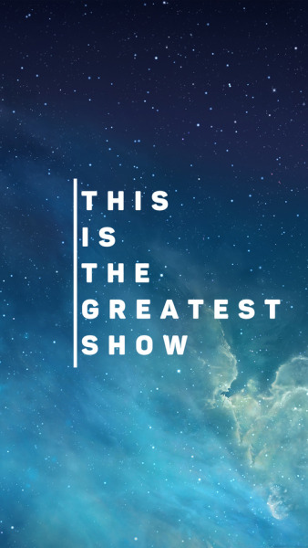 The Greatest Showman Lockscreens Tumblr