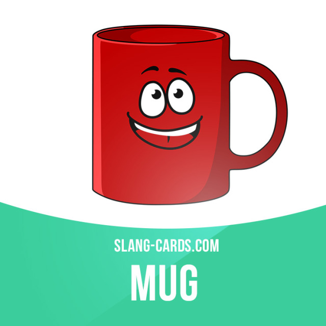 slang-cards-mug-means-face-example-he-s-got-a-mug-that