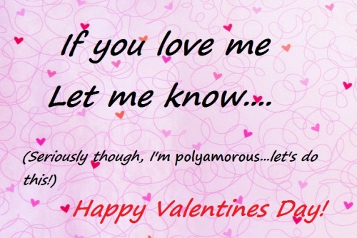 polyamoryspider:For all my “Open to love” followers out there...