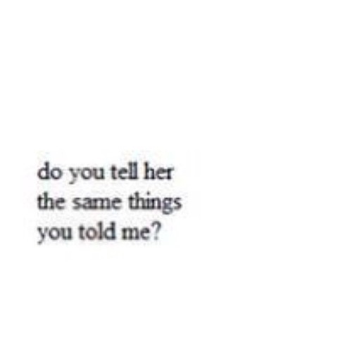 iglovequotes:http://iglovequotes.net/do you hurt her like...