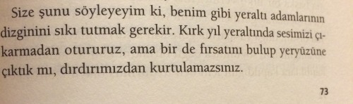 Size şunu söyleyeyim ki, benim gibi yeraltı adamlarının...