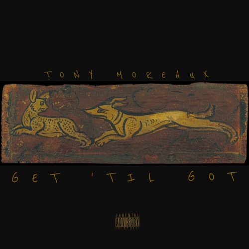 tonymoreaux:Tony Moreaux - “Get ‘Til Got” (produced by Tony...