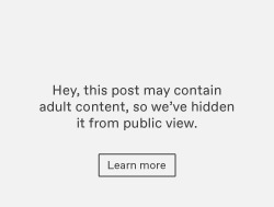 Hey, this post may contain adult content, so we’ve hidden it from public view. Learn more.