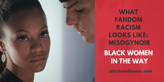 What Fandom Racism Looks Like: Misogynoir – Black Women in the Way