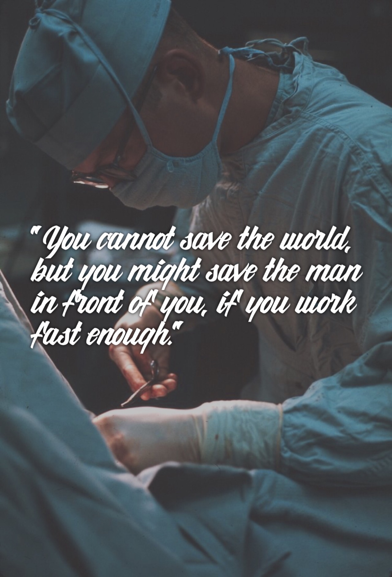 med-school-motivation-you-cannot-save-the-world-but-you-might-save