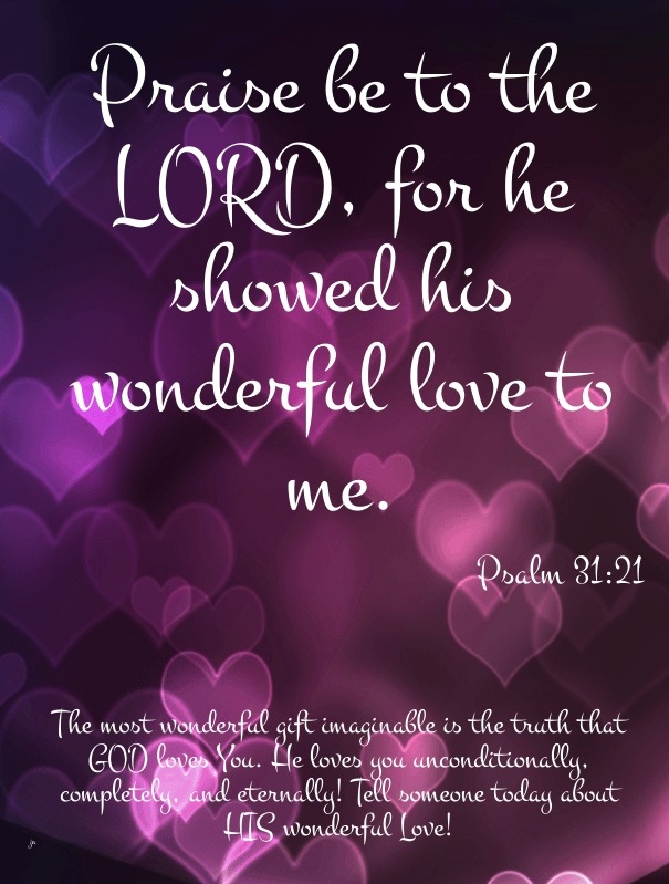 the-living-psalm-31-21-niv-praise-be-to-the-lord-for