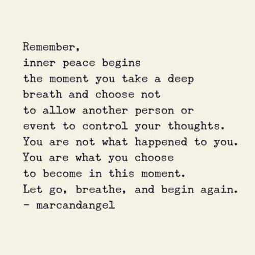 quotesndnotes:Remember. Let go, breather, and begin again.....