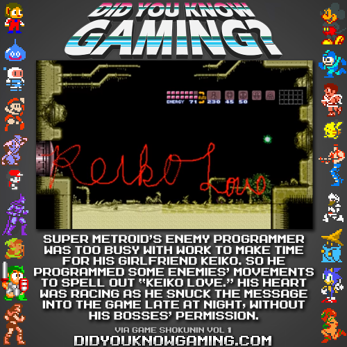 Did you know there’s a romantic message hidden in Super Metroid? Yasuhiko Fujii was too busy programming to spend time with his girlfriend Keiko, so he spelled out “Keiko Love” in the enemy’s movements.Source: bit.ly/36PKY86More Metroid Facts:...