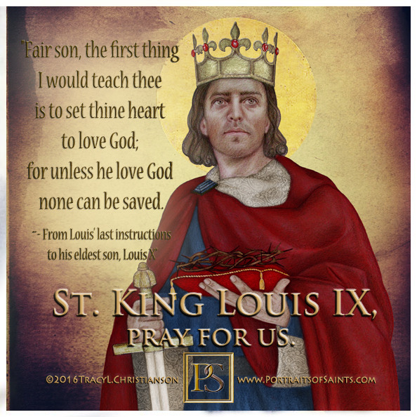 Happy Feast Day Saint King Louis IX of France... - Portraits of Saints