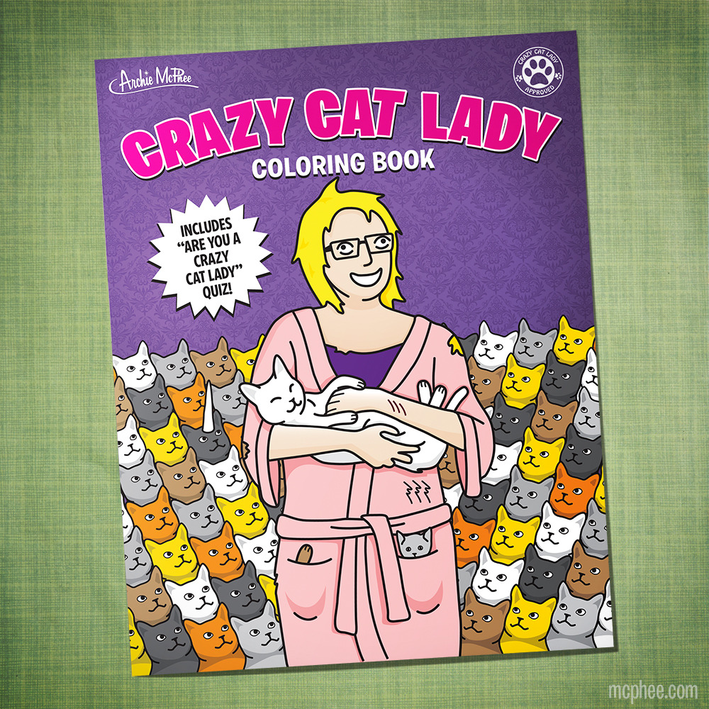 Our new Crazy Cat Lady Coloring Book is here! She... Archie McPhee's