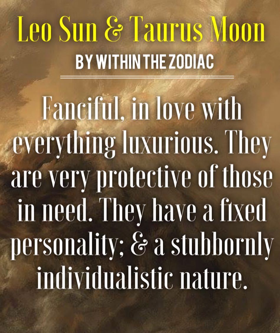 Untitled — zodiac–signs: Description for Leo Sun + Taurus...