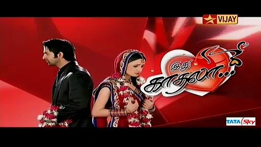 Vijay Tv Serials Idhu Kadhala Full Episodes