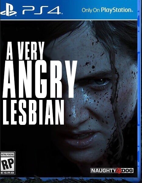 Very Angry Lesbian The Last Of Us Tlou 2 Gaming Video