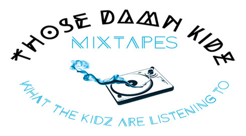 Those Damn Kidz Mixtapes