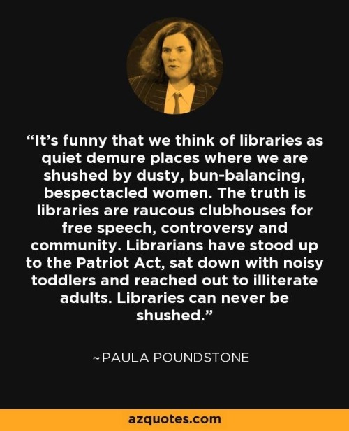 cheshirelibrary:“Libraries can never be shushed.”– Paula...