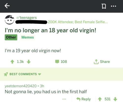 neighborhoodmemes:im no longer a 18yo virgin!Follow...