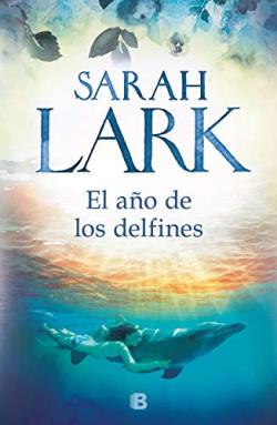El año de los delfines. Sarah Lark 
