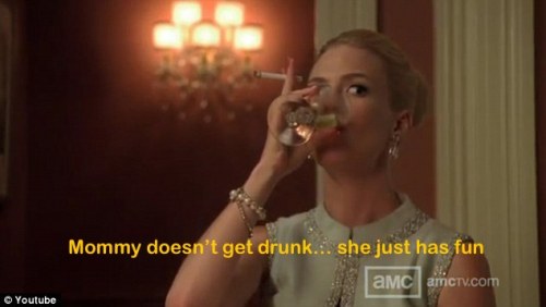 [Image: Betty Draper taking a sip of wine, with text: Mommy...