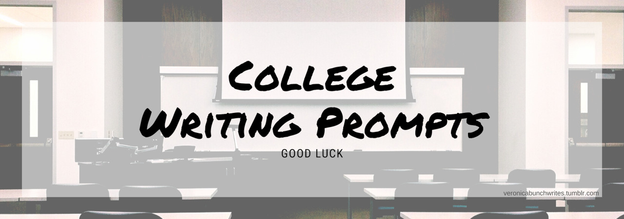 omg veronica over 100 college writing prompts for your college writing prompt