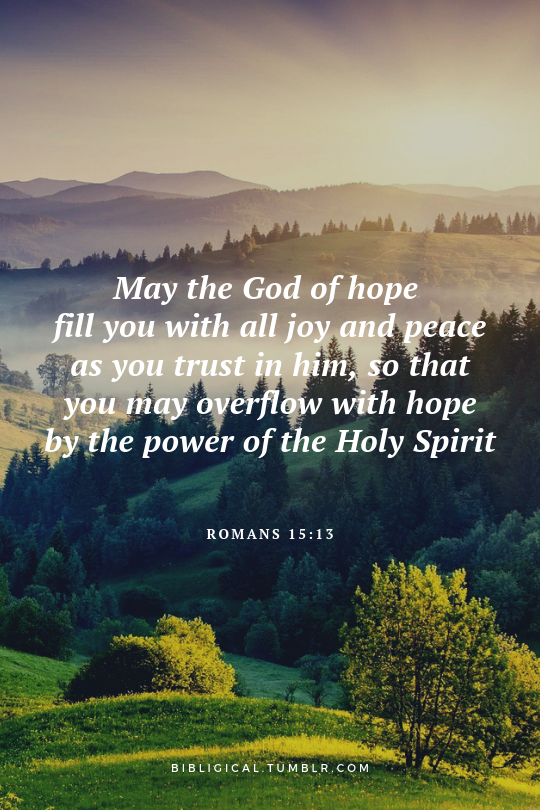 Bible Verses Studies Teachings May The God Of Hope Fill You With   Tumblr Prlq1kjOvJ1y73dk9o1 540 