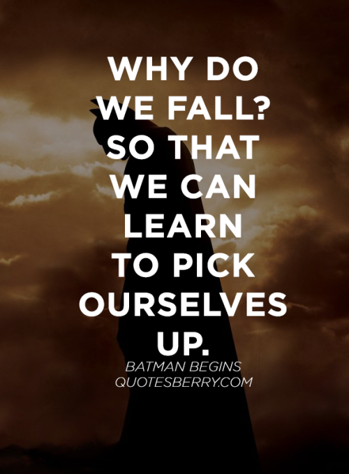 why-do-we-fall-so-that-we-can-learn-to-pick-quotesberry-tumblr