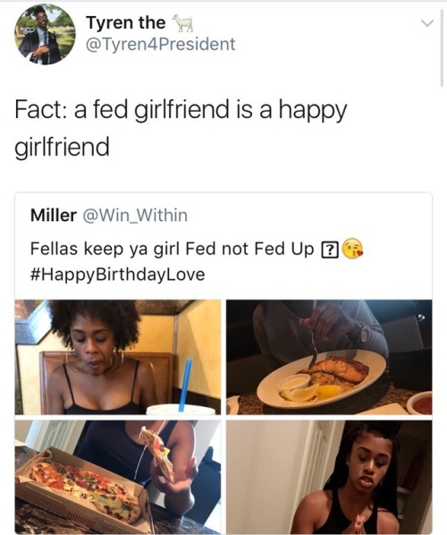 chrissongzzz:Girls Love Food Boy.Make them eat , be faithful...