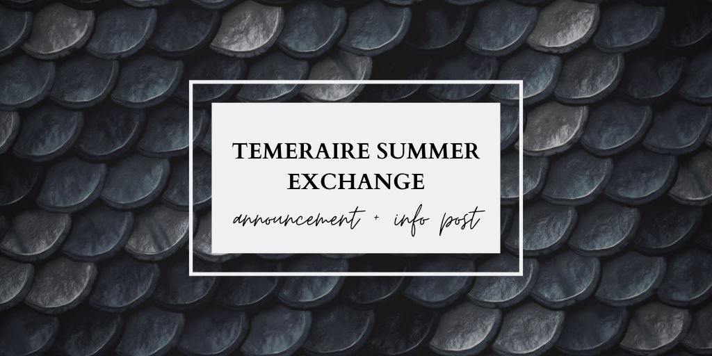 A huge thank you to everyone who completed our interest check! After reviewing the results, we’re happy to make the following announcement:The 2020 Temeraire Summer event will be an exchange!We have set up an Ao3 collection here; the collection...