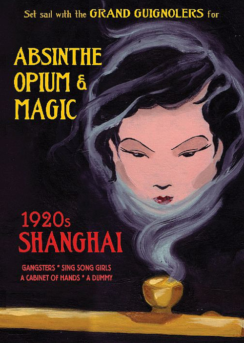 “FIERCELY IMAGINATIVE…"TOUR DE FORCE” —LA Weekly “Join the Grand Guignolers on a 1920s luxury cruise to Shanghai. Meet Sing Song girls (Chinese geishas) and The Green Gang in Sing Song Girl Sing Last Song. “You’ll witness the grand spectacle of...