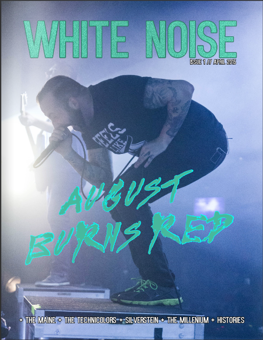 ISSUE 1 FEATURING AUGUST BURNS RED, THE MAINE, SILVERSTEIN, AND MORE ISSUE 1 FEATURING AUGUST BURNS RED, THE MAINE, SILVERSTEIN, AND MORE
