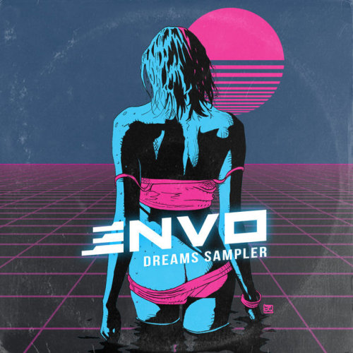 the-outrun:Envo - Dreams Sampler EP