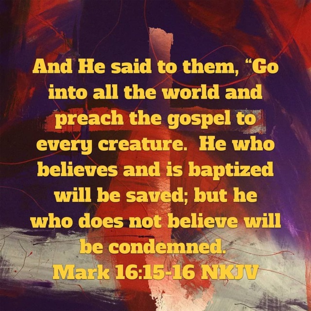 Jesus — And He said to them, “Go into all the world and...