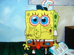 spongebob with red bleary eyes from eye strain
