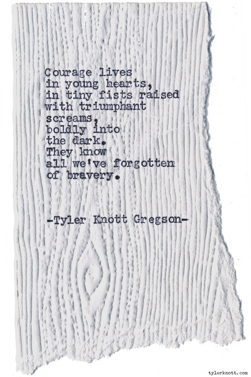 tylerknott:Typewriter Series #1167 by Tyler Knott Gregson*This...