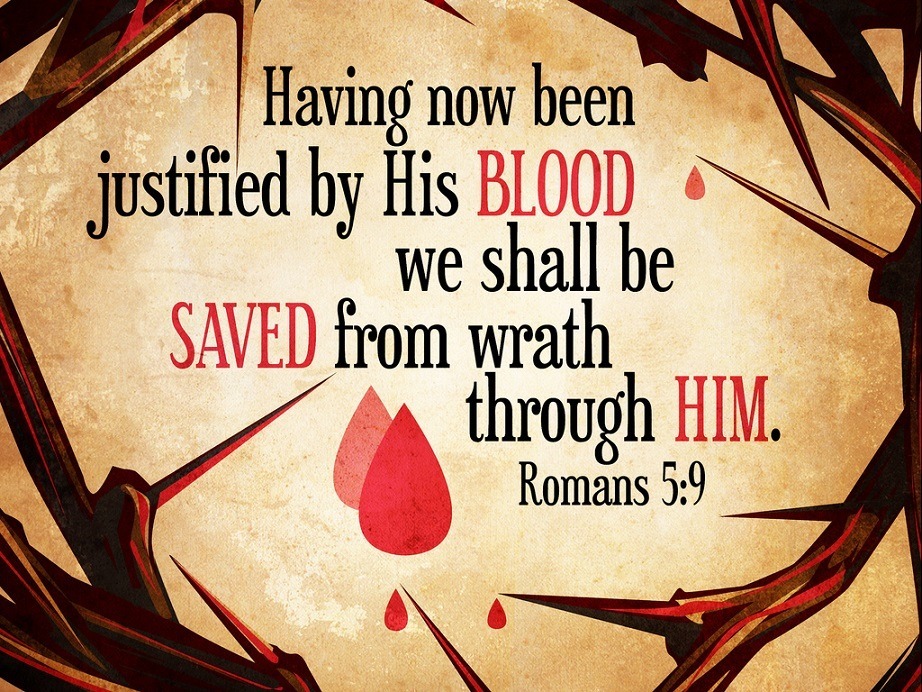 Romans 5:9 (NKJV) Much more then, having now been... | Faithful In Christ