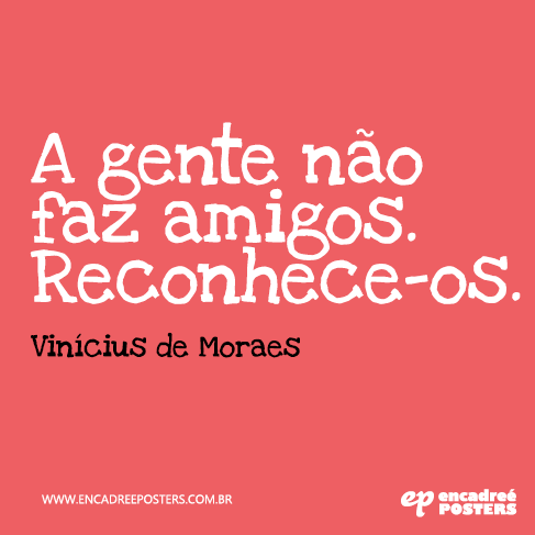 Frases Vinícius De Moraes Amizade Encadreé Posters Blog