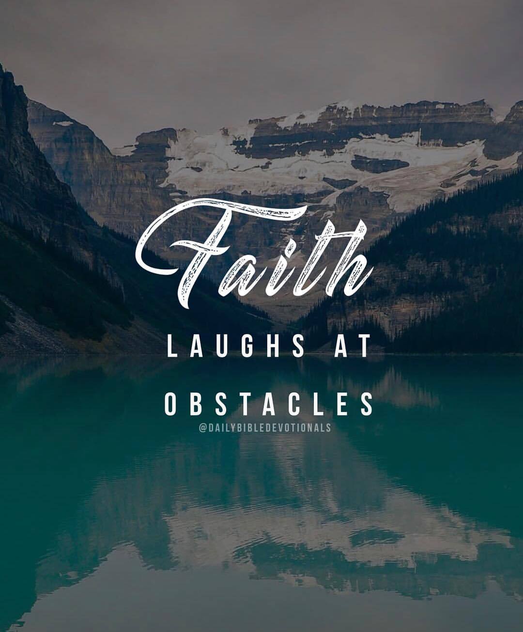 UPLIFTING DEVOTIONALS — Faith is unstoppable! But it is only unstoppable...