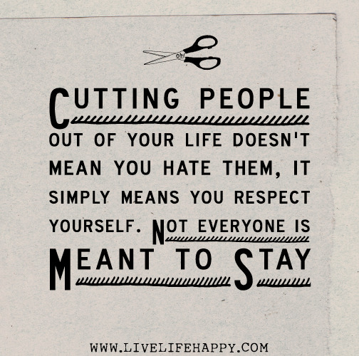 Deep Life Quotes Tumblr Cutting People Out Of Your Life Doesn